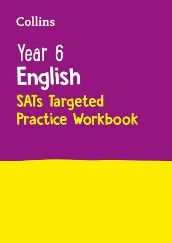 Year 6 English KS2 SATs Targeted Practice Workbook: For the 2025 Tests (Collins KS2 SATs Practice)