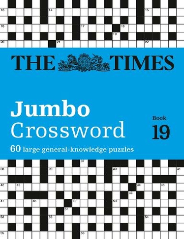 The Times 2 Jumbo Crossword Book 19: 60 Large General-Knowledge Crossword Puzzles (The Times Crosswords)