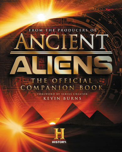 Ancient Aliens (R): The Official Companion Book