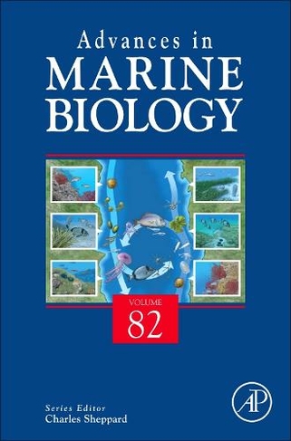 Advances in Marine Biology: Volume 82 (Advances in Marine Biology)