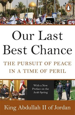 Our Last Best Chance: The Pursuit of Peace in a Time of Peril