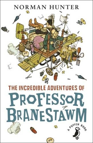 The Incredible Adventures of Professor Branestawm: (A Puffin Book)