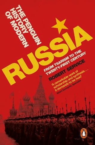 The Penguin History of Modern Russia: From Tsarism to the Twenty-first Century, Fifth Edition (Revised edition)