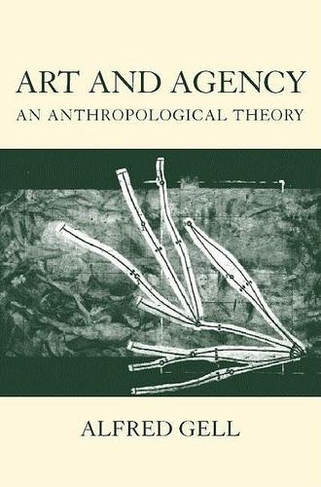 Art and Agency: An Anthropological Theory