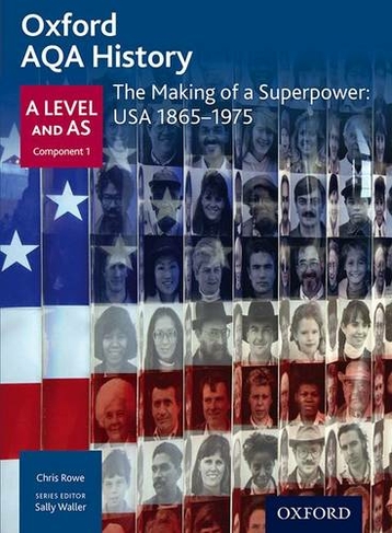 Oxford AQA History for A Level: The Making of a Superpower: USA 1865-1975: (Oxford AQA History for A Level)