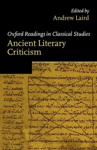 Ancient Literary Criticism: (Oxford Readings in Classical Studies)