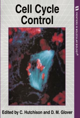 Cell Cycle Control: (Frontiers in Molecular Biology 10)