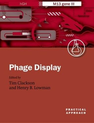 Phage Display: A Practical Approach (Practical Approach Series 266)