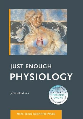 Just Enough Physiology: (Mayo Clinic Scientific Press)