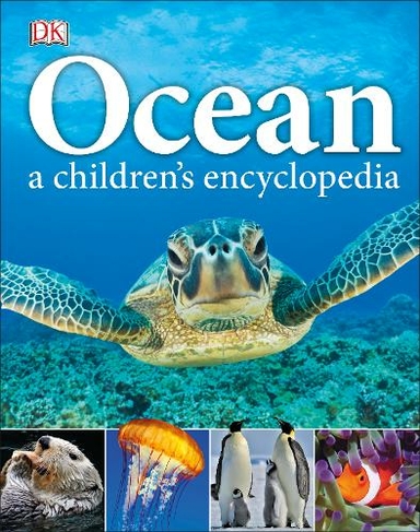 Ocean A Children's Encyclopedia: (DK Children's Visual Encyclopedia)