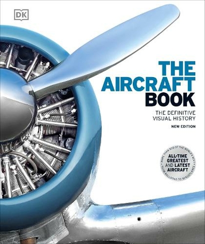 The Aircraft Book: The Definitive Visual History (DK Definitive Transport Guides 2nd edition)