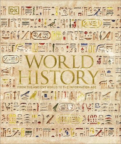 World History: From the Ancient World to the Information Age (DK Ultimate Guides)