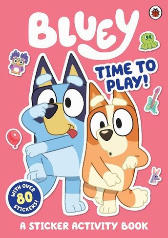 Bluey: Time to Play Sticker Activity: (Bluey)