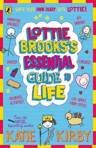 Lottie Brooks's Essential Guide to Life: Write Your own Diary with Lottie: activities and advice from the hilarious Lottie Brooks! (Lottie Brooks)