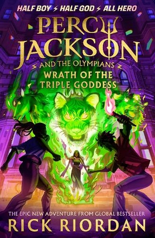 Percy Jackson and the Olympians: Wrath of the Triple Goddess: (Percy Jackson and The Olympians)