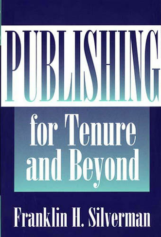 Publishing for Tenure and Beyond