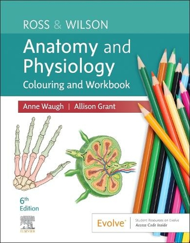 Ross & Wilson Anatomy and Physiology Colouring and Workbook: (6th edition)