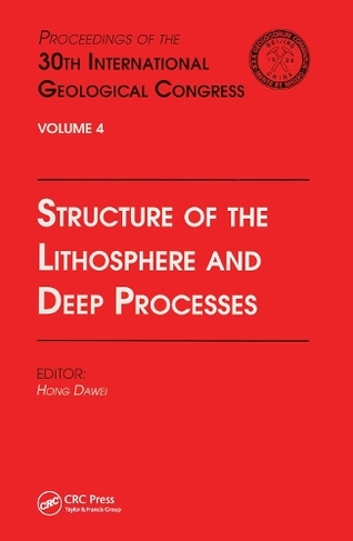 Structure of the Lithosphere and Deep Processes: Proceedings of the 30th International Geological Congress, Volume 4