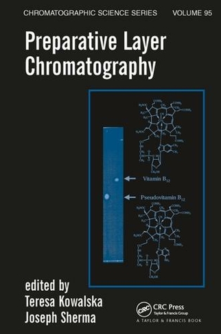 Preparative Layer Chromatography: (Chromatographic Science Series)