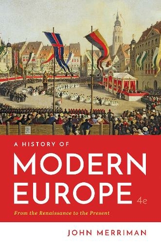 A History of Modern Europe: (Fourth Edition)