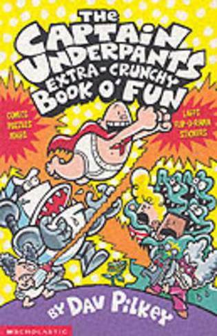 The Captain Underpants' Extra-Crunchy Book O'Fun!: (Captain Underpants)