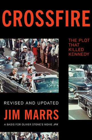 Crossfire: The Plot That Killed Kennedy (2nd edition)