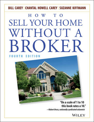 How to Sell Your Home Without a Broker: (4th edition)