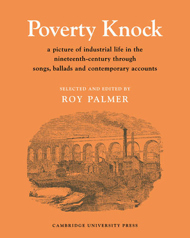 Poverty Knock: A Picture of Industrial Life in the Nineteenth Century through Songs, Ballads and Contemporary Accounts (Resources of Music)