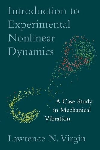 Introduction to Experimental Nonlinear Dynamics: A Case Study in Mechanical Vibration