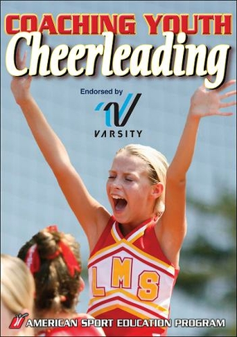 Coaching Youth Cheerleading: (Coaching Youth Sports)