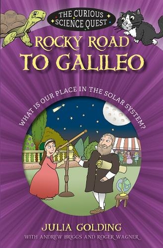 Rocky Road to Galileo: What is Our Place in the Solar System (The Curious Science Quest New edition)