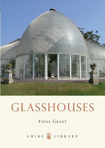 Glasshouses: (Shire Library)