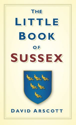 The Little Book of Sussex