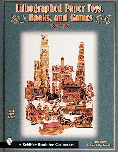 Lithographed Paper Toys, Books, and Games: 1880-1915