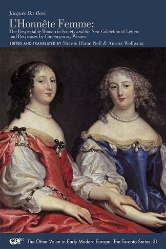 L'Honnete Femme - The Respectable Woman in Society and the New Collection of Letters and Responses by Contemporary Women