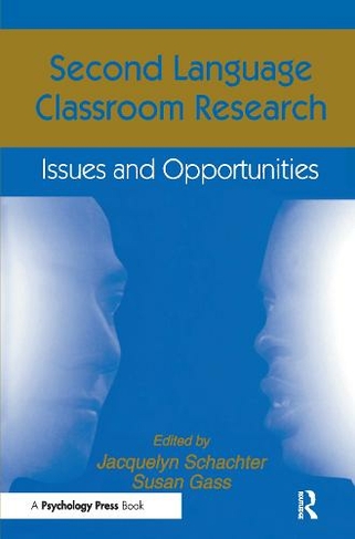 Second Language Classroom Research: Issues and Opportunities (Second Language Acquisition Research Series)