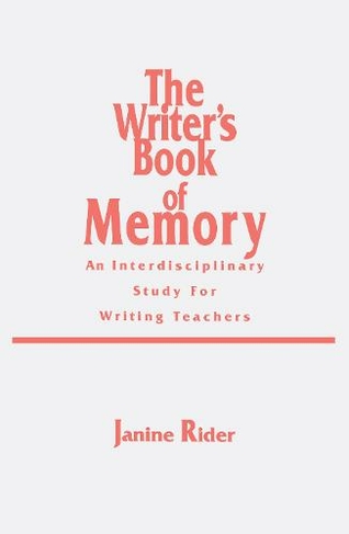 The Writer's Book of Memory: An Interdisciplinary Study for Writing Teachers