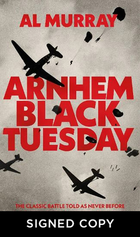 Arnhem: Black Tuesday (Signed Edition)