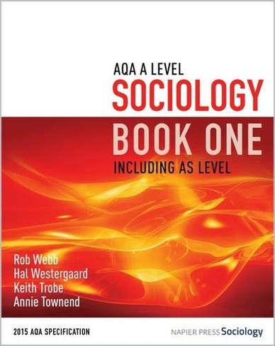 AQA A Level Sociology Book One Including AS Level: Book one (3rd Revised edition)