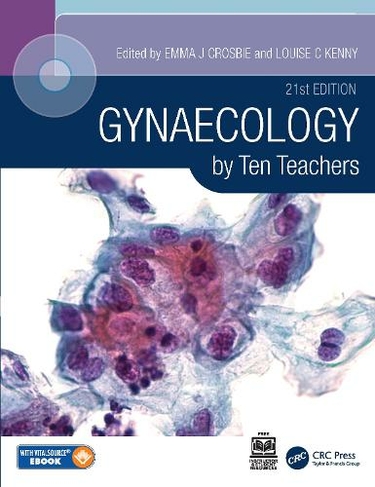 Gynaecology by Ten Teachers: (21st edition)