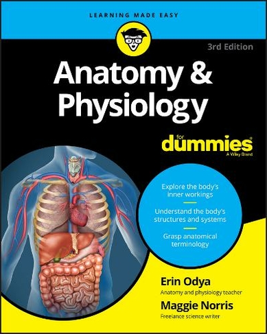 Anatomy & Physiology For Dummies: (3rd edition)