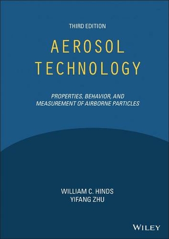 Aerosol Technology: Properties, Behavior, and Measurement of Airborne Particles (3rd edition)