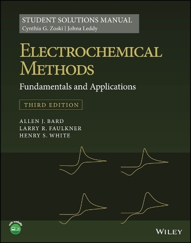 Electrochemical Methods: Fundamentals and Applications 3e, Student Solutions Manual (3rd edition)