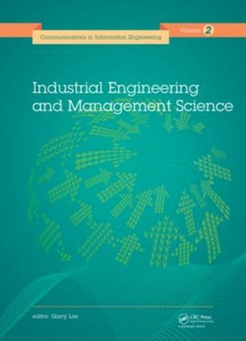 Industrial Engineering and Management Science: Proceedings of the 2014 International Conference on Industrial Engineering and Management Science (IEMS 2014), August 8-9, 2014, Hong Kong. (Communications in Information Engineering)