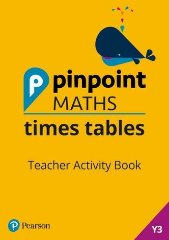 Pinpoint Maths Times Tables Year 3 Teacher Activity Book: (Pinpoint)