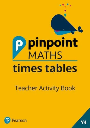 Pinpoint Maths Times Tables Year 4 Teacher Activity Book: (Pinpoint)