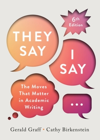 "They Say / I Say": (Sixth Edition)