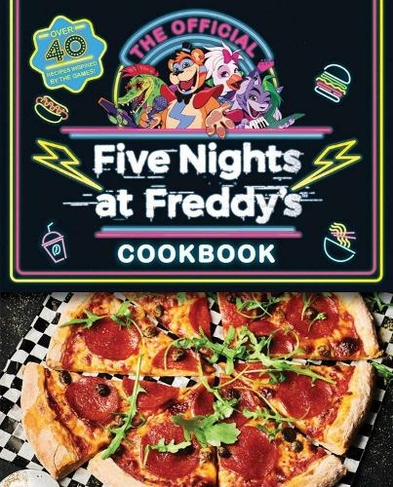 Five Nights at Freddy's Cook Book: (Five Nights at Freddy's)