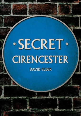 Secret Cirencester: (Secret)