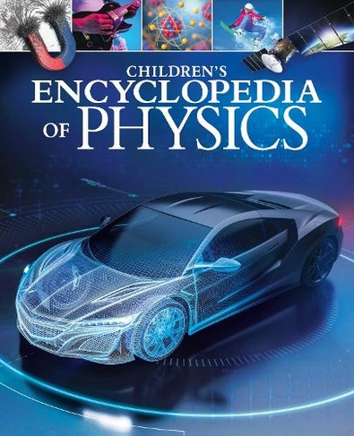 Children's Encyclopedia of Physics: (Arcturus Children's Reference Library)